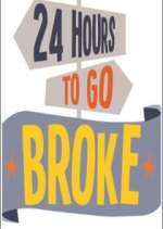 Watch 24 Hours to Go Broke Vodly
