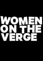 Watch Women on the Verge Vodly