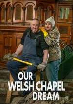 Watch Our Welsh Chapel Dream Vodly