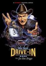Watch The Last Drive-In with Joe Bob Briggs Vodly