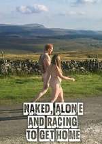 Watch Naked, Alone and Racing to Get Home Vodly