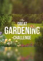 Watch The Great Gardening Challenge Vodly