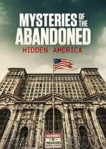Watch Mysteries of the Abandoned: Hidden America Vodly