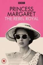 Watch Princess Margaret: The Rebel Royal Vodly