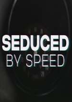 Watch Seduced by Speed Vodly