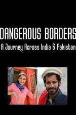 Watch Dangerous Borders: A Journey across India & Pakistan Vodly