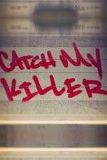 Watch Catch My Killer Vodly