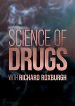 Watch Science of Drugs with Richard Roxburgh Vodly