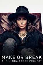 Watch Make or Break: The Linda Perry Project Vodly