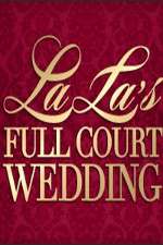 Watch La La's Full Court Wedding Vodly