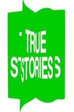 Watch True Stories Vodly