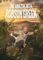 Watch Into the Amazon with Robson Green Vodly