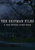 Watch The Shipman Files: A Very British Crime Story Vodly