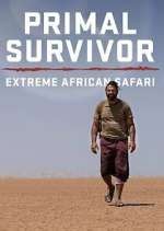 Watch Primal Survivor Extreme African Safari Vodly