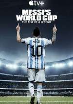 Watch Messi's World Cup: The Rise of a Legend Vodly