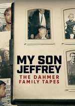 Watch My Son Jeffrey: The Dahmer Family Tapes Vodly