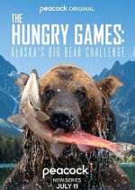 Watch The Hungry Games: Alaska's Big Bear Challenge Vodly