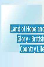 Watch Land of Hope and Glory British Country Life Vodly