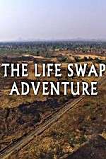 Watch The Life Swap Adventure Vodly