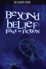 Watch Beyond Belief Fact or Fiction Vodly