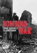 Watch Bombing War: From Guernica to Hiroshima Vodly