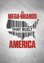 Watch The Mega-Brands That Built America Vodly