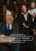 Watch Britain's Most Luxurious Train Journeys Vodly