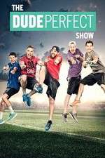 Watch The Dude Perfect Show Vodly