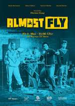 Watch Almost Fly Vodly