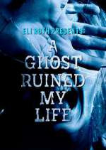 Watch A Ghost Ruined My Life Vodly