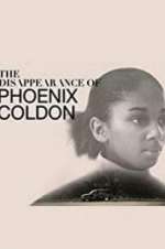 Watch The Disappearance of Phoenix Coldon Vodly
