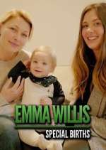 Watch Emma Willis: Special Births Vodly