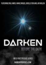 Watch Darken: Before the Dark Vodly