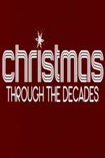 Watch Christmas Through the Decades Vodly