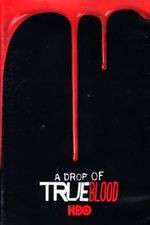 Watch A Drop of True Blood Vodly