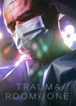 Watch Trauma Room One Vodly