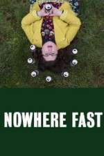Watch Nowhere Fast Vodly