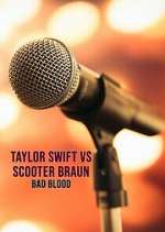 Watch Taylor Swift vs. Scooter Braun: Bad Blood Vodly