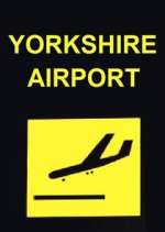 Watch Yorkshire Airport Vodly