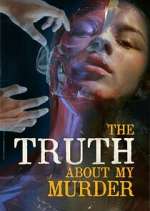 Watch The Truth About My Murder Vodly