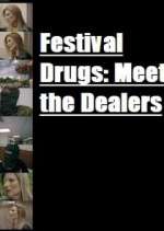 Watch Festival Drugs: Meet the Dealers Vodly