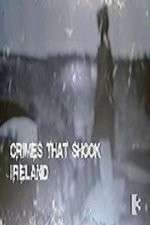 Watch Crimes That Shook Ireland Vodly