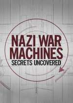 Watch Nazi War Machines: Secrets Uncovered Vodly