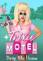 Watch Trixie Motel: Drag Me Home Vodly