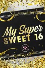 Watch My Super Sweet 16 Vodly