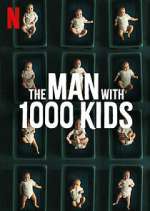 Watch The Man with 1000 Kids Vodly