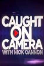 Watch Caught on Camera with Nick Cannon Vodly