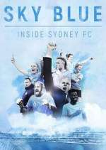 Watch Sky Blue: Inside Sydney FC Vodly