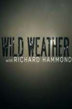 Watch Wild Weather with Richard Hammond Vodly