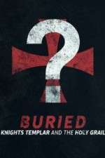 Watch Buried: Knights Templar and the Holy Grail Vodly